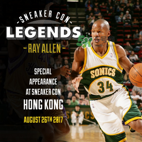 2017sneaker con香港站嘉賓有ray allen？雷阿倫出席sneaker con香港站